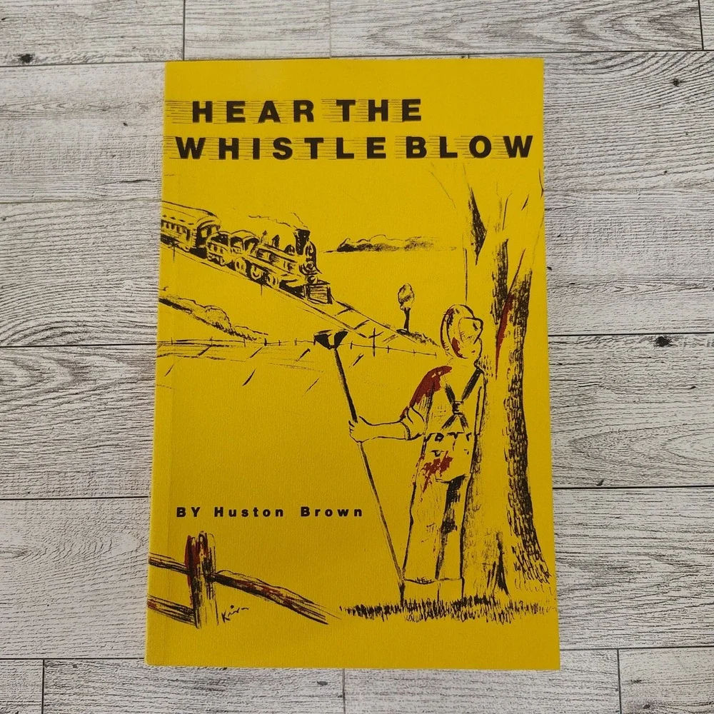 Hear the Whistle Blow Huston Brown 1978 Softcover Autobiography Signed Vintage